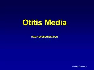 Otitis Media http://pedsed.pitt.edu