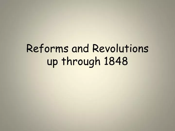 reforms and revolutions up through 1848