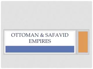 Ottoman &amp; Safavid Empires