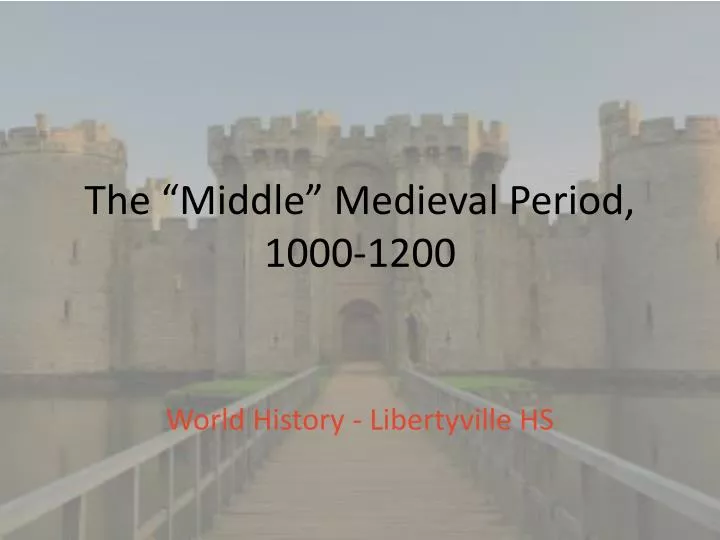 the middle medieval period 1000 1200