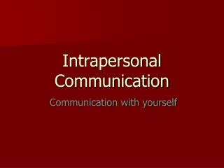 PPT - Intrapersonal And Interpersonal Communication PowerPoint ...