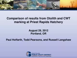 Comparison of results from Otolith and CWT marking at Priest Rapids Hatchery August 29, 2012
