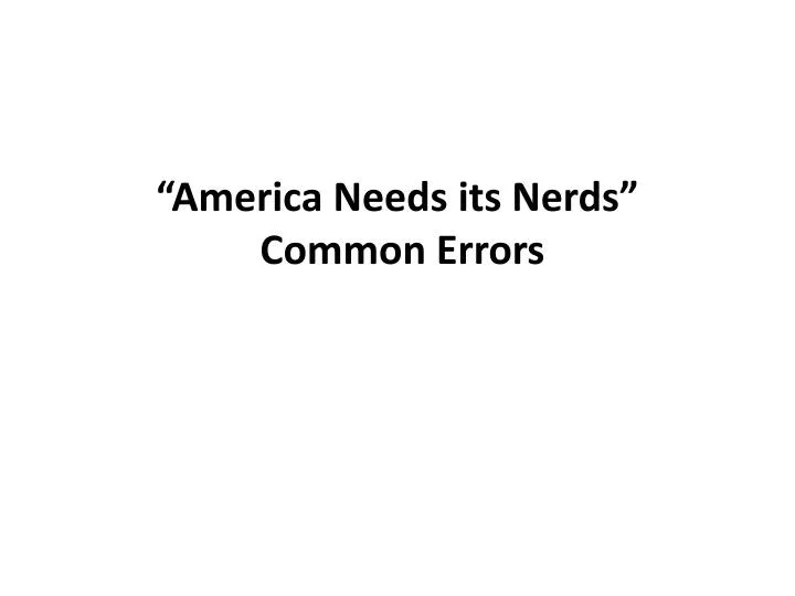 america needs its nerds common errors