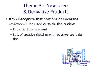 Theme 3 - New Users &amp; Derivative Products