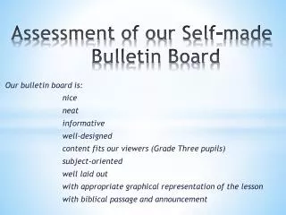 Assessment of our Self-made 			Bulletin Board