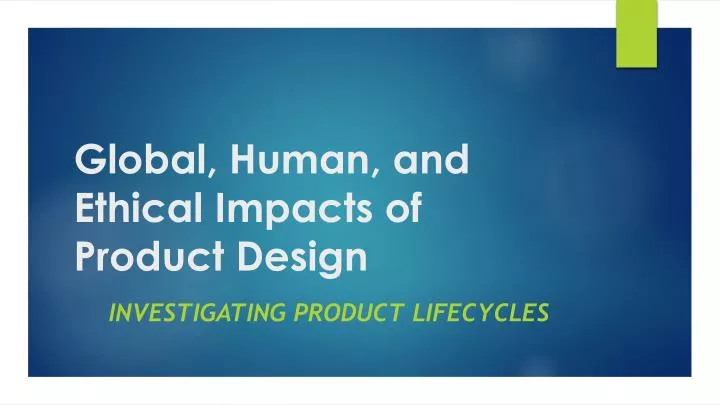 global human and ethical impacts of product design