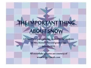 The Important thing About snow