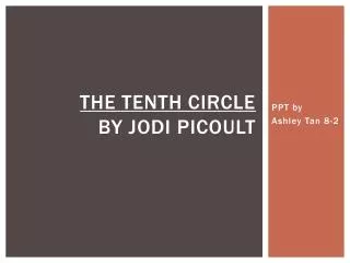 The Tenth circle by J odi P icoult
