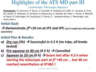 Highlights of the ATS MD part III (Achromatic Telescopic Squeeze)