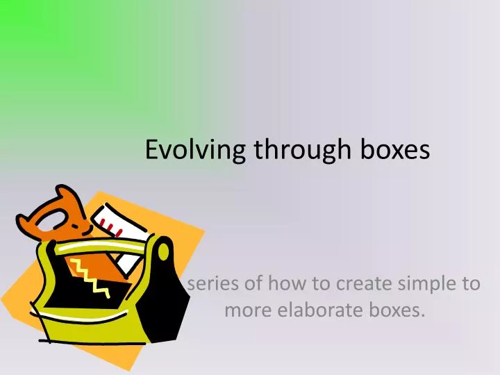 evolving through boxes