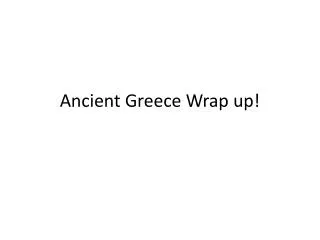 Ancient Greece Wrap up!