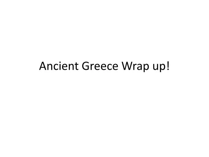 ancient greece wrap up
