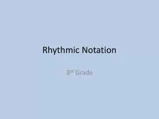 Rhythmic Notation
