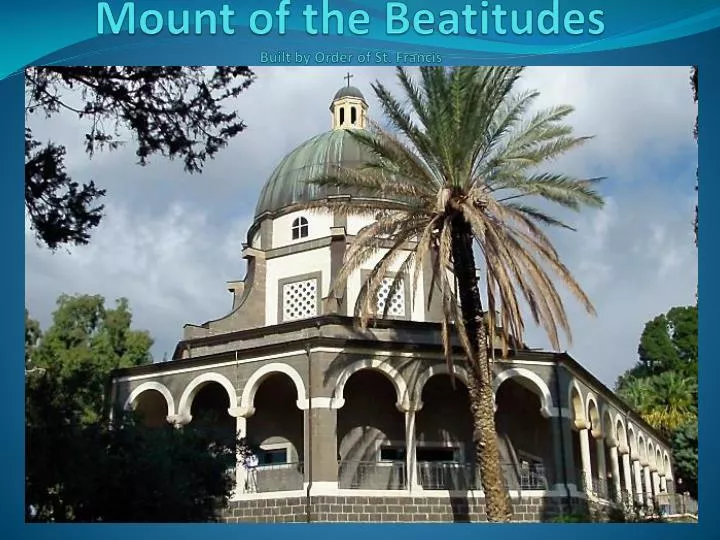 mount of the beatitudes built by order of st francis