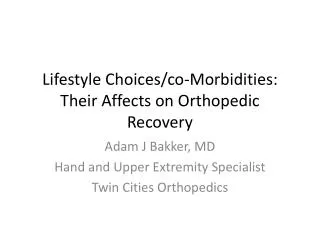 Lifestyle Choices/co-Morbidities: Their Affects on Orthopedic Recovery