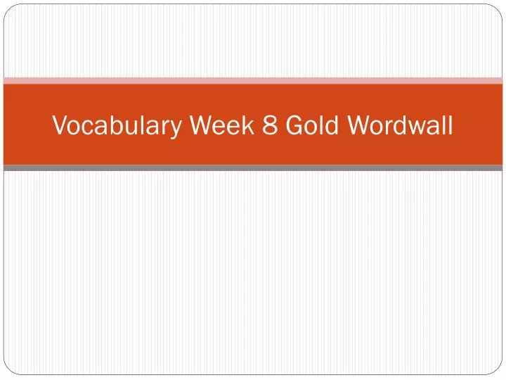 vocabulary week 8 gold wordwall
