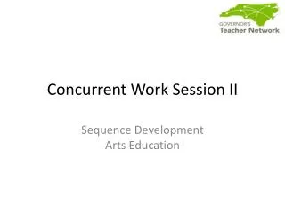 Concurrent Work Session II