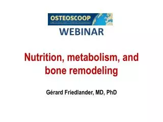 WEBINAR Nutrition, metabolism , and bone remodeling