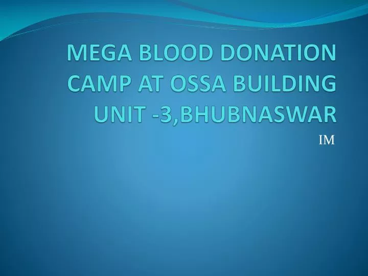 mega blood donation camp at ossa building unit 3 bhubnaswar
