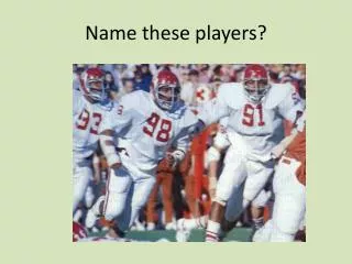 Name these players?