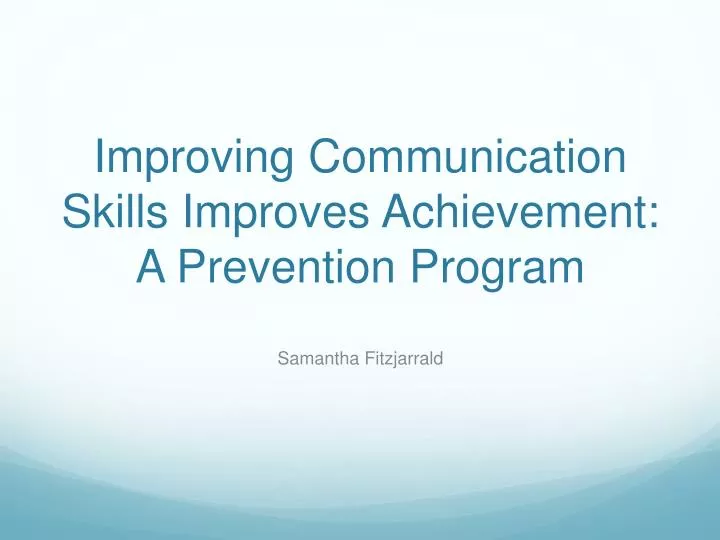 improving communication skills improves achievement a prevention program
