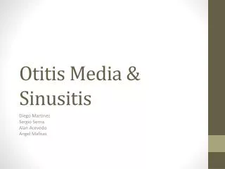 Otitis Media &amp; Sinusitis