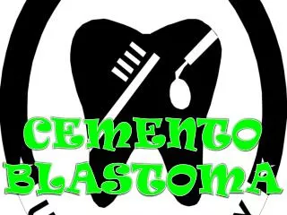 CEMENTO BLASTOMA