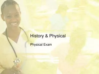 History &amp; Physical
