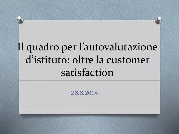 il quadro per l autovalutazione d istituto oltre la customer satisfaction