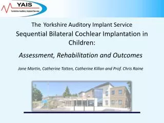 The Yorkshire Auditory Implant Service Sequential Bilateral Cochlear Implantation in Children:
