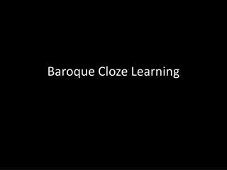 Baroque Cloze Learning