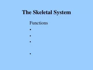 The Skeletal System