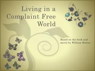 Living in a Complaint Free World