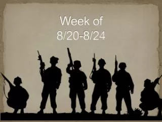 Week of 8/20-8/24