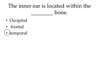 The inner ear is located within the ________ bone.