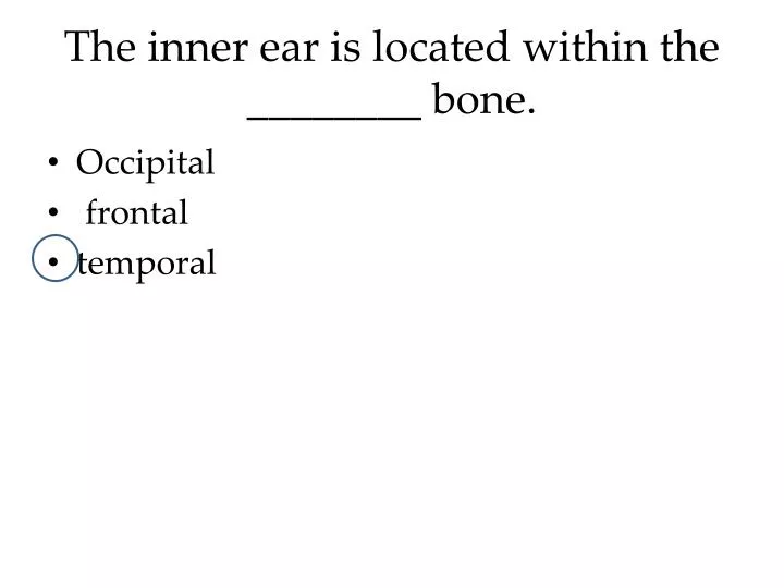 the inner ear is located within the bone