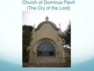 Church of Dominus Flevit (The Cry of the Lord)
