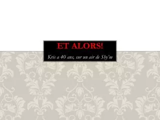 et alors