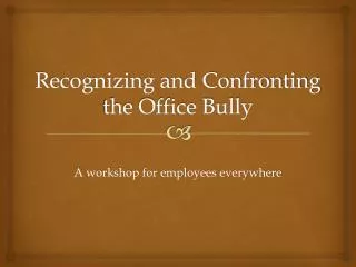 Recognizing and Confronting the Office Bully