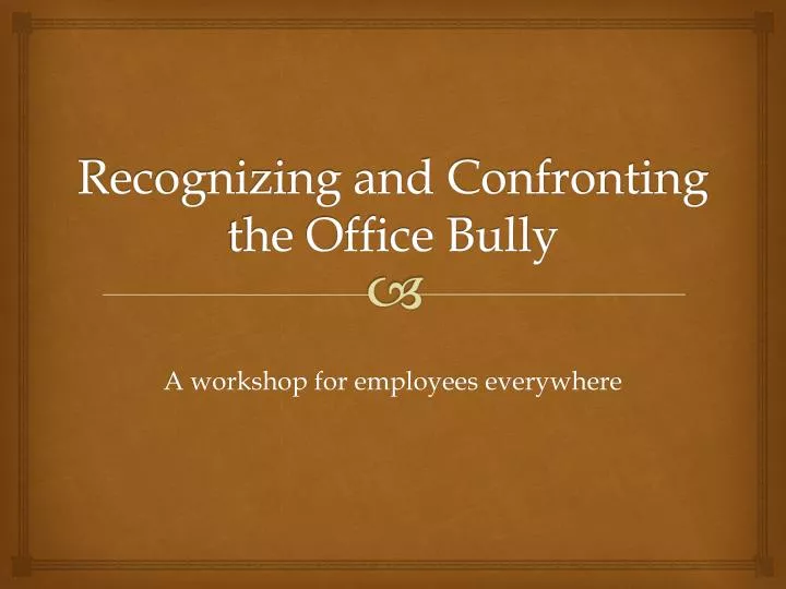 recognizing and confronting the office bully