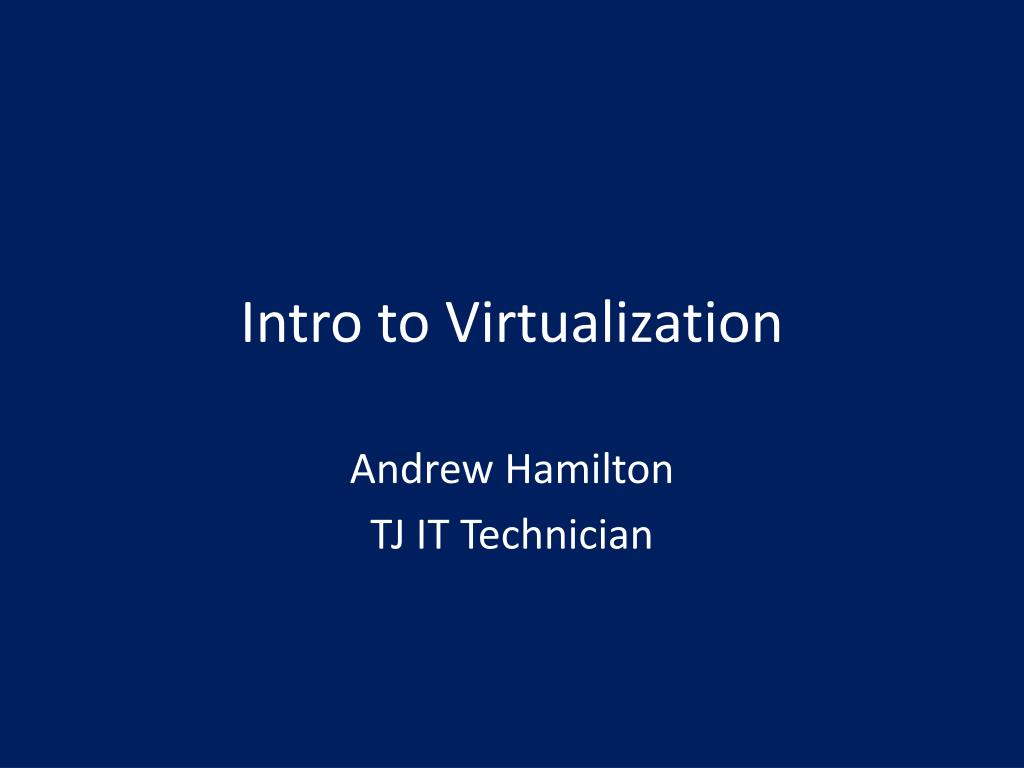 PPT - Intro to Virtualization PowerPoint Presentation, free download ...