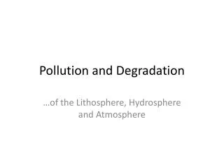 Pollution and Degradation