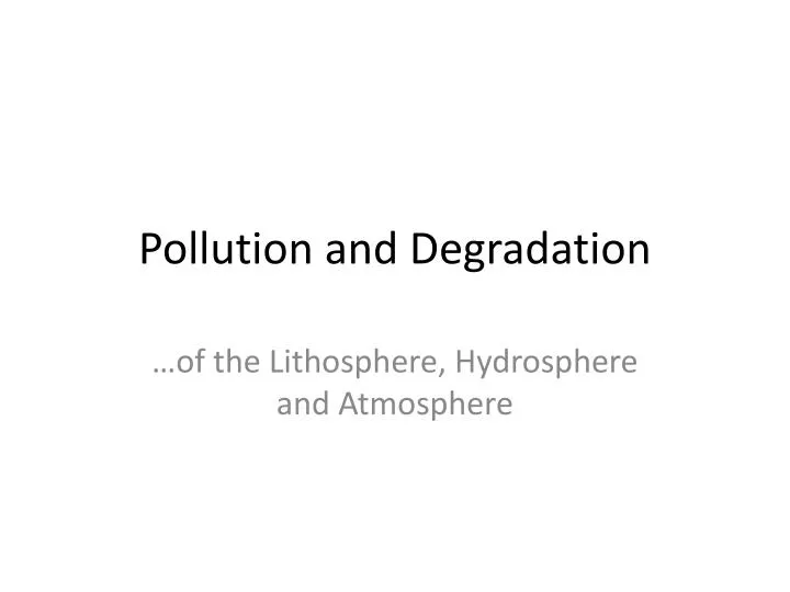 pollution and degradation