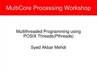 MultiCore Processing Workshop