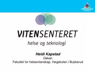 Heidi Kapstad Dekan Fakultet for helsevitenskap, Høgskolen i Buskerud