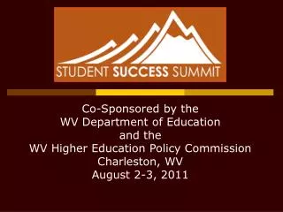 Co-Sponsored by the WV Department of Education and the WV Higher Education Policy Commission