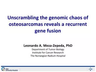Unscrambling the genomic chaos of osteosarcomas reveals a recurrent gene fusion