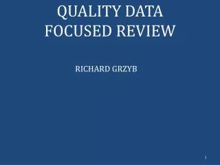 QUALITY DATA FOCUSED REVIEW