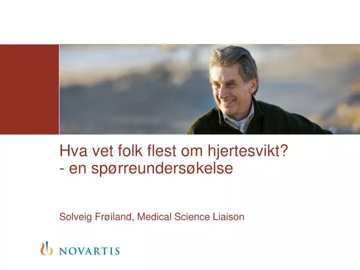 hva vet folk flest om hjertesvikt en sp rreunders kelse solveig fr iland medical science liaison