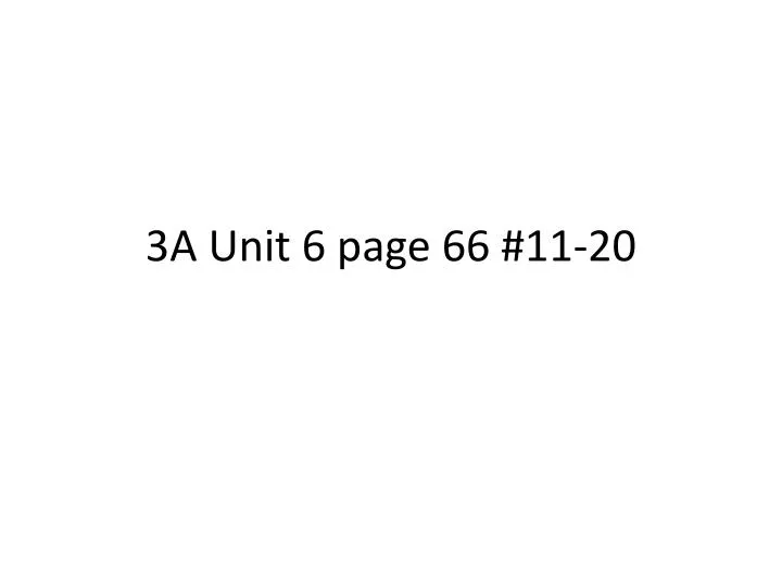 3a unit 6 page 66 11 20